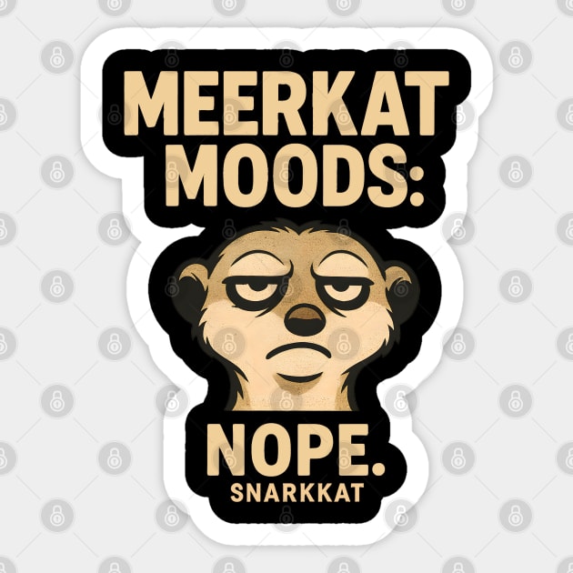 Meerkat Mood: Nope. Sticker by Eric's Store 6